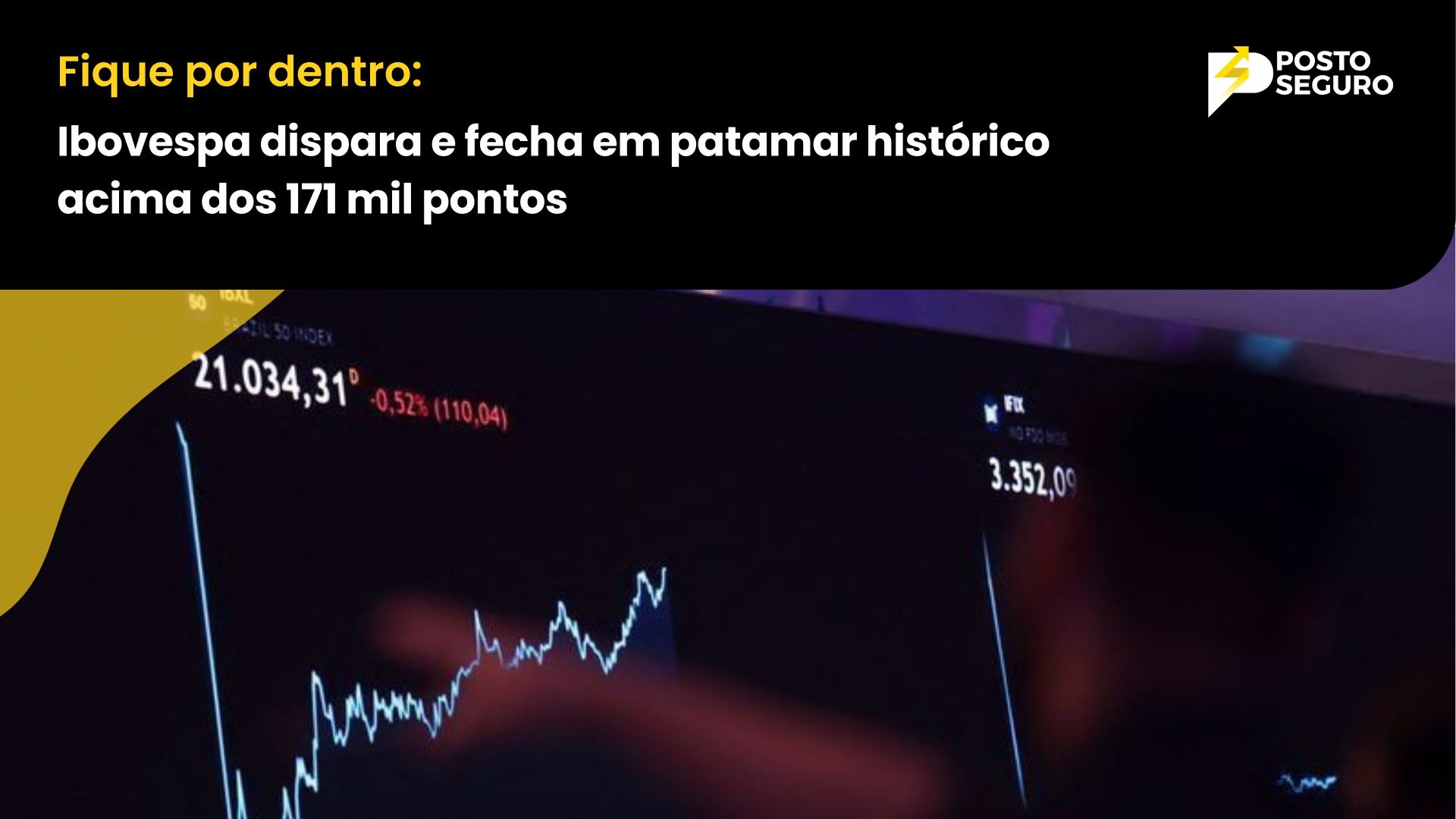 Ibovespa dispara e fecha em patamar histórico acima dos 171 mil pontos -  Posto Seguro